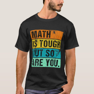 T-shirt Les maths c'est dur mais vous aussi Retour au math