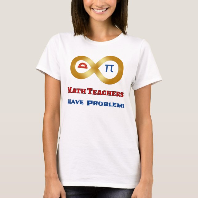 T-shirt Les Maths Drôle Ont Des Problèmes Pour Les Enseign (Devant)