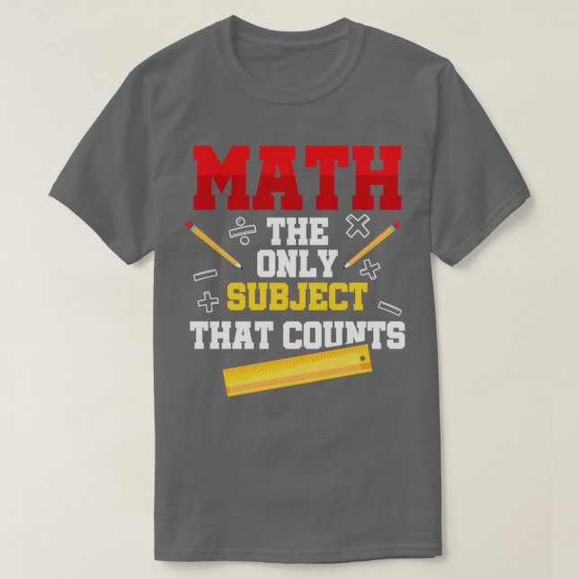 T-shirt Les Maths Le Seul Sujet Qui Compte (Design devant)