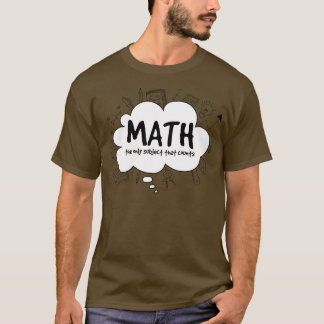 T-shirt Les Maths Le Seul Sujet Qui Compte