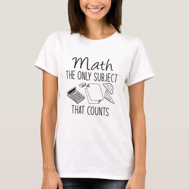 T-shirt Les Maths Le Seul Sujet Qui Compte (Devant)