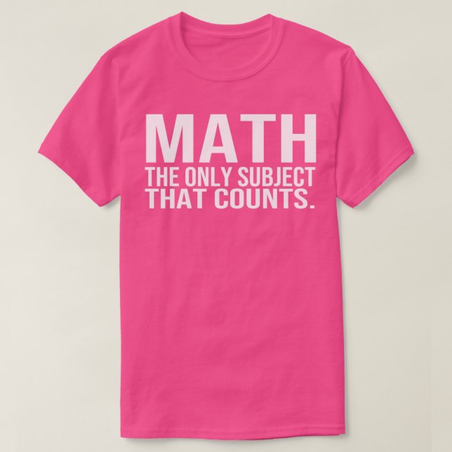 T-shirt Les Maths Le Seul Sujet Qui Compte (Design devant)