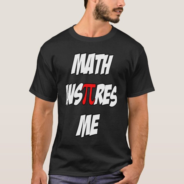 T-shirt Les maths m'inspirent Citation sarcastique Pi (Devant)