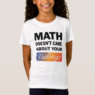 T-Shirt Les maths ne se soucient pas des filles Chemise