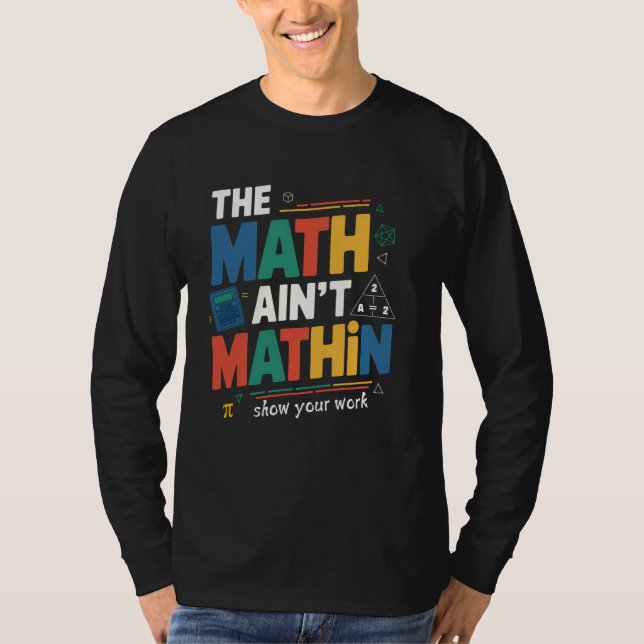 T-shirt Les maths ne sont pas des maths, montrez votre tra (Devant)