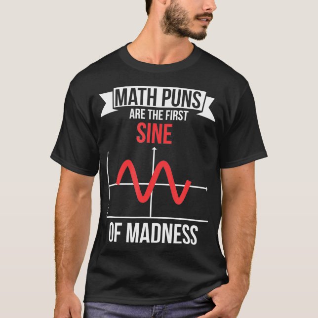 T-shirt Les Maths Puns Sont La Première Sine De Folie (Devant)