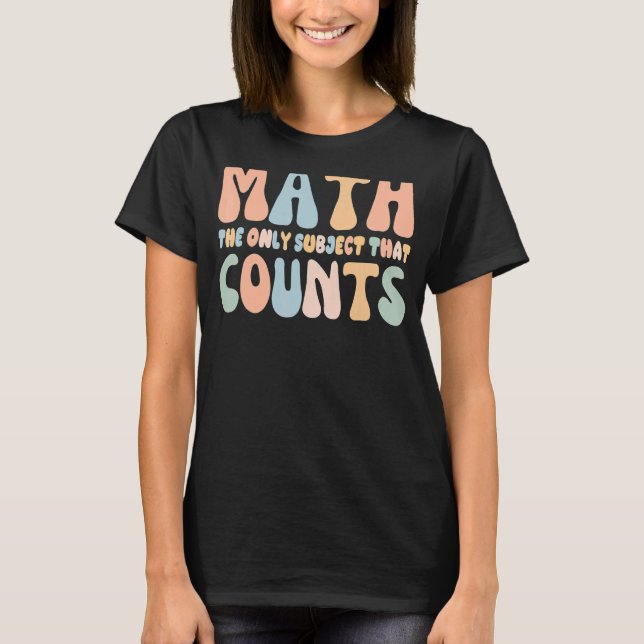 T-shirt Les maths, seul sujet qui compte les professeurs d (Devant)