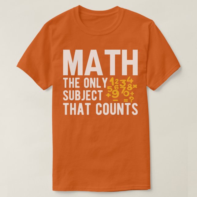 T-shirt Les maths sont le seul sujet qui compte 11 (Design devant)