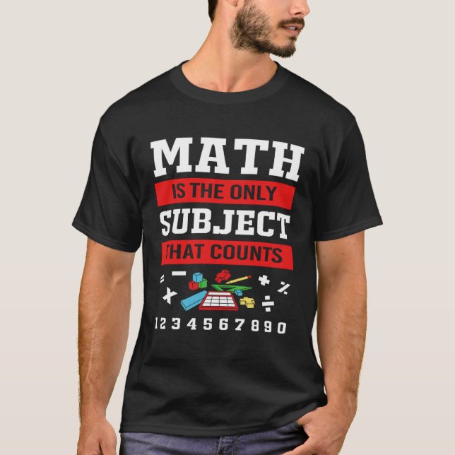 T-shirt Les Maths Sont Le Seul Sujet Qui Compte Les Enfant (Devant)