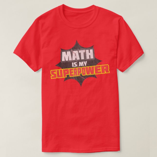 T-shirt Les maths sont ma superpuissance 1 (Design devant)