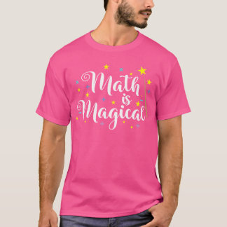 T-shirt Les maths sont magiques et pas de la magie