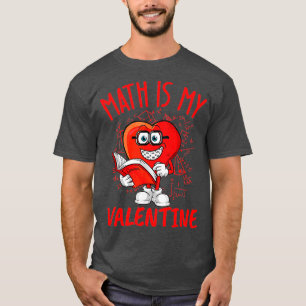T-shirt Les maths sont mes valentines Enseignant de forme