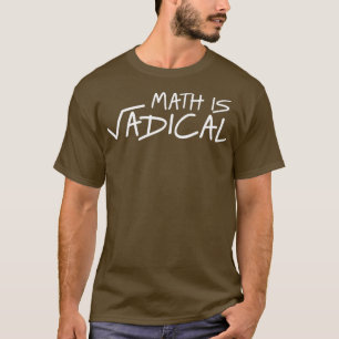 T-shirt Les maths sont radicales 1
