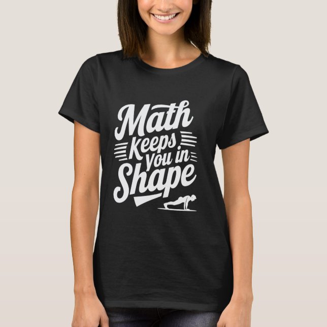 T-shirt Les maths vous gardent en forme, professeur de mat (Devant)