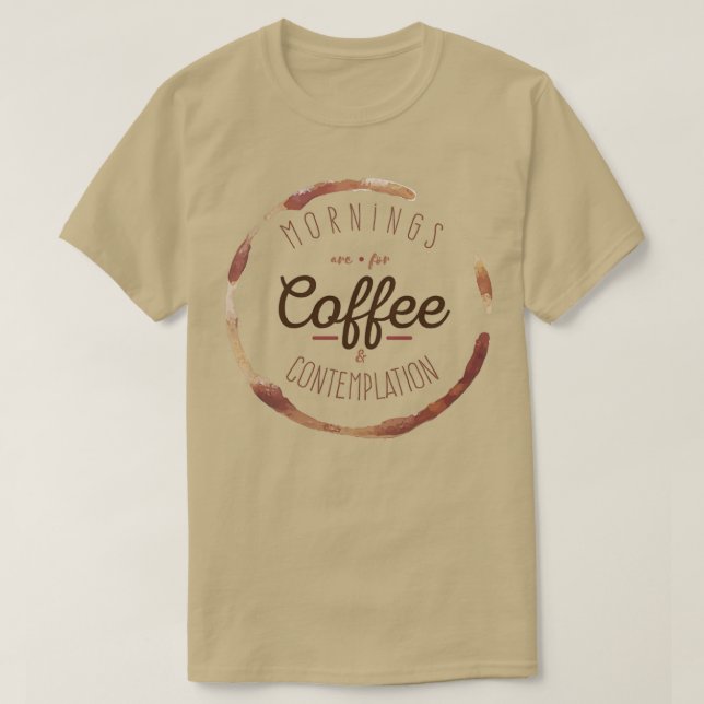 T-shirt Les matinées sont pour le café et la contemplation (Design devant)