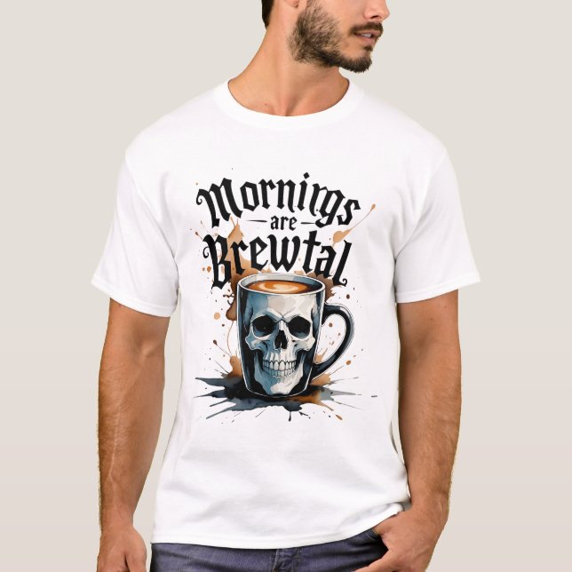 T-shirt Les Matins Sont Brewtal : Gothique Crâne Coffee Mu (Devant)