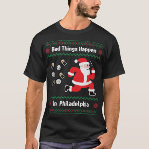 T-shirt Les mauvaises choses amusantes arrivent à Philade
