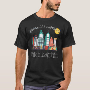 T-shirt "Les mauvaises choses arrivent à Philadelphie"