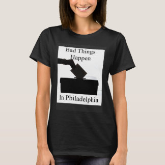 T-shirt Les Mauvaises Choses Sont Arrivées À Philadelphie