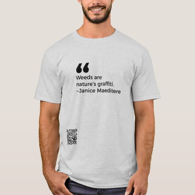 T-shirt Les mauvaises herbes sont les graffitis de la natu (Devant)