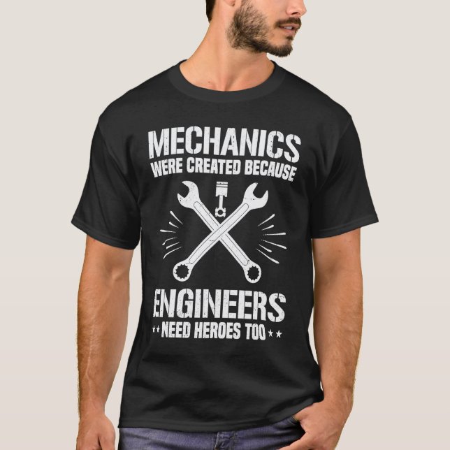 T-shirt Les mécaniciens ont été créés parce que les ingéni (Devant)