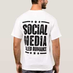 T-shirt les médias sociaux ont tué romance Citation (à l'a