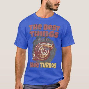 T-shirt Les Meilleures Choses Ont Turbos Diesels Roll Char