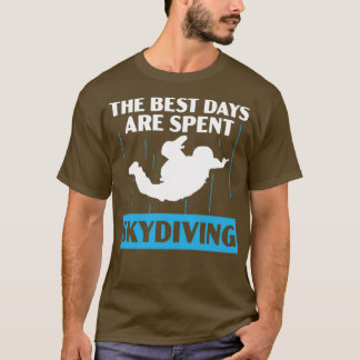 T-shirt Les Meilleures Journées Sont Passées Skydiving Par