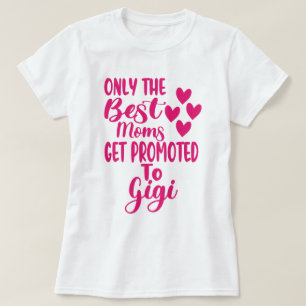 T-shirt Les Meilleures Moms Sont Promues À Gigi Shirt Cade