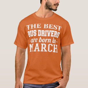 T-shirt Les Meilleurs Autobus Sont Nés En Mars