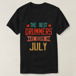 T-shirt Les meilleurs batteurs naissent en juillet