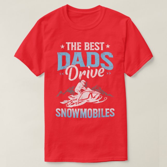 T-shirt Les meilleurs Dads Drive Snowmobiles Fête des père (Design devant)
