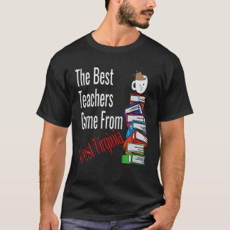 T-shirt Les Meilleurs Enseignants Proviennent De West Virg