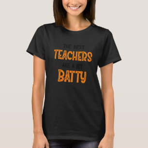 T-shirt Les Meilleurs Enseignants Sont Un Peu Batty Hallow
