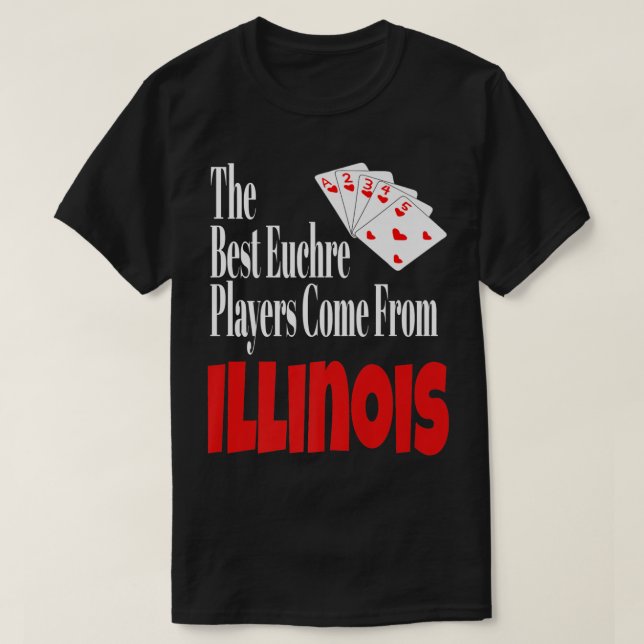 T-shirt Les Meilleurs Joueurs D'Euchre Viennent De L'Illin (Design devant)