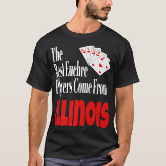 T-shirt Les Meilleurs Joueurs D'Euchre Viennent De L'Illin