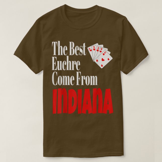 T-shirt Les Meilleurs Joueurs D'Euchre Viennent D'Indiana  (Design devant)