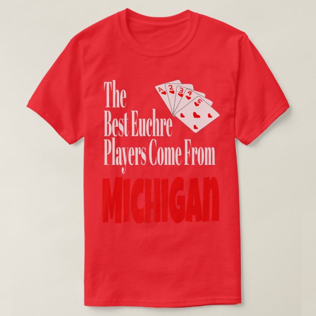 T-shirt Les Meilleurs Joueurs D'Euchre Viennent Du Michiga (Design devant)