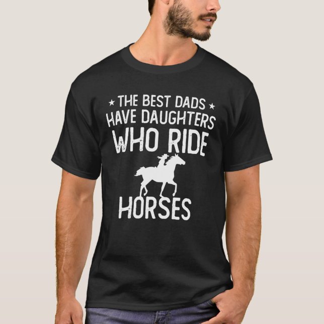 T-shirt Les meilleurs papas ont des filles qui chevauchent (Devant)