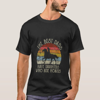 T-shirt Les meilleurs papas ont des filles qui montent à c