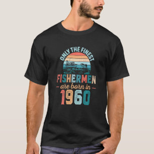 T-shirt Les meilleurs pêcheurs hommes sont nés en 1960 Pap
