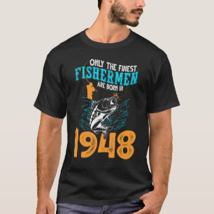 T-shirt Les Meilleurs Pêcheurs Sont Nés En 1948 Pêcheur