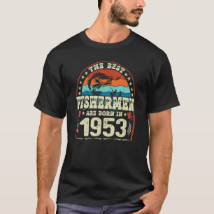 T-shirt Les Meilleurs Pêcheurs Sont Nés En 1953 Pêche Nai