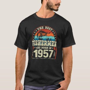 T-shirt Les Meilleurs Pêcheurs Sont Nés En 1957 Birt De Pê