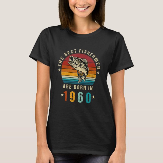 T-shirt Les Meilleurs Pêcheurs Sont Nés En 1960 Pêche Vint (Devant)