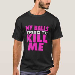 T-shirt Les Mens Cancer Testiculaire Mes Boules Ont Essayé