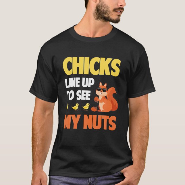 T-shirt Les Mens Chicks S'Alignent Pour Voir Mes Nuts Drôl (Devant)