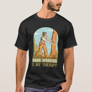 T-shirt Les Mens Le Travail Du Bois Est Mon Thérapeutique 