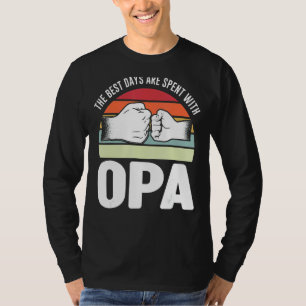 T-shirt Les Mens Les Meilleurs Jours Sont Passés Avec Opa 