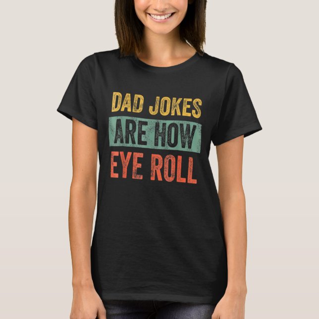 T-shirt Les Mens Papa Blagues Sont Comment Les Yeux Roulen (Devant)